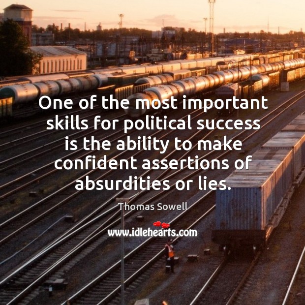 One of the most important skills for political success is the ability Success Quotes Image