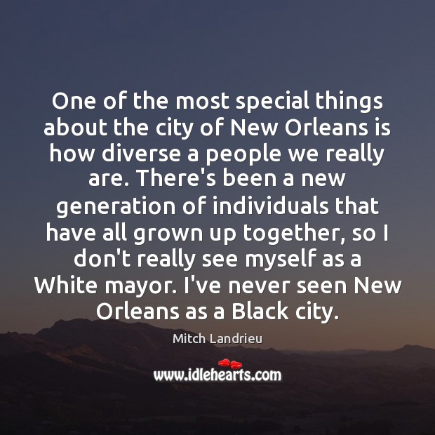 One of the most special things about the city of New Orleans Mitch Landrieu Picture Quote