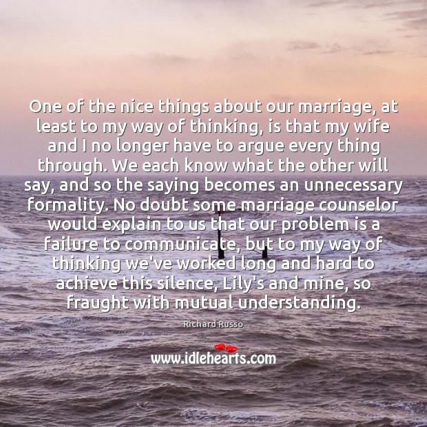 One of the nice things about our marriage, at least to my Understanding Quotes Image