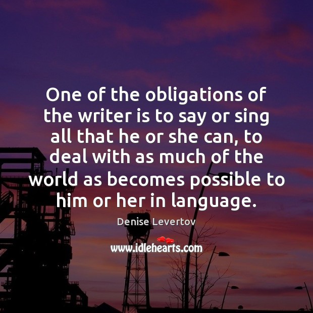 One of the obligations of the writer is to say or sing Image