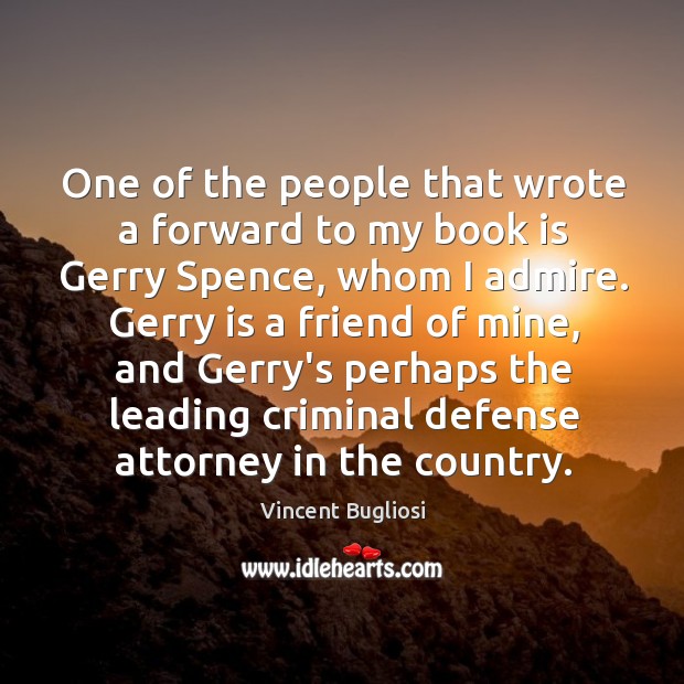 One of the people that wrote a forward to my book is Vincent Bugliosi Picture Quote