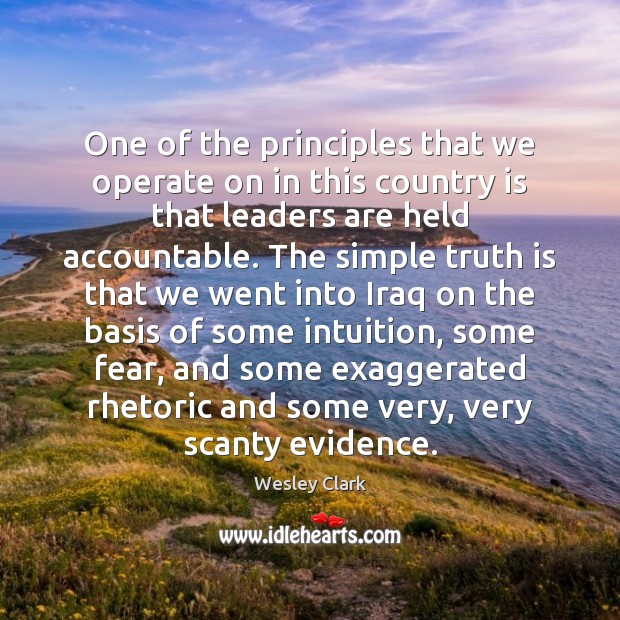One of the principles that we operate on in this country is Wesley Clark Picture Quote