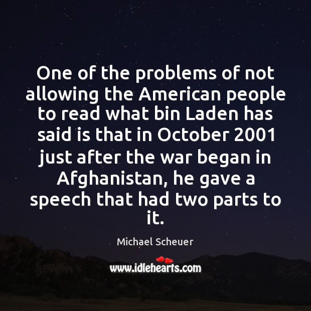 One of the problems of not allowing the American people to read Michael Scheuer Picture Quote