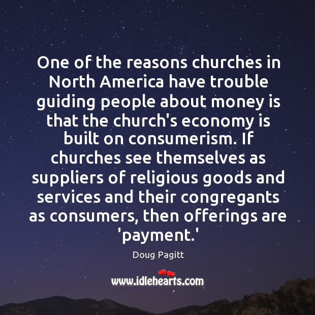 One of the reasons churches in North America have trouble guiding people Doug Pagitt Picture Quote