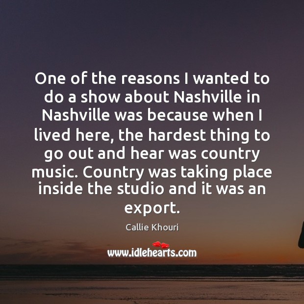 One of the reasons I wanted to do a show about Nashville Image