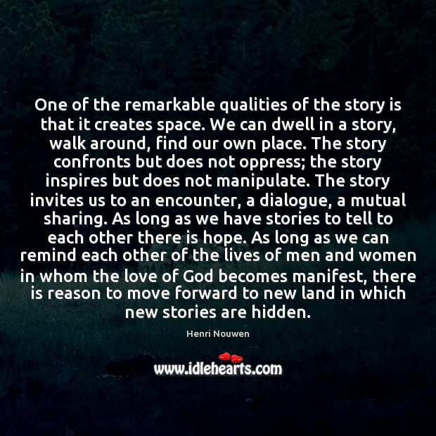 One of the remarkable qualities of the story is that it creates Henri Nouwen Picture Quote