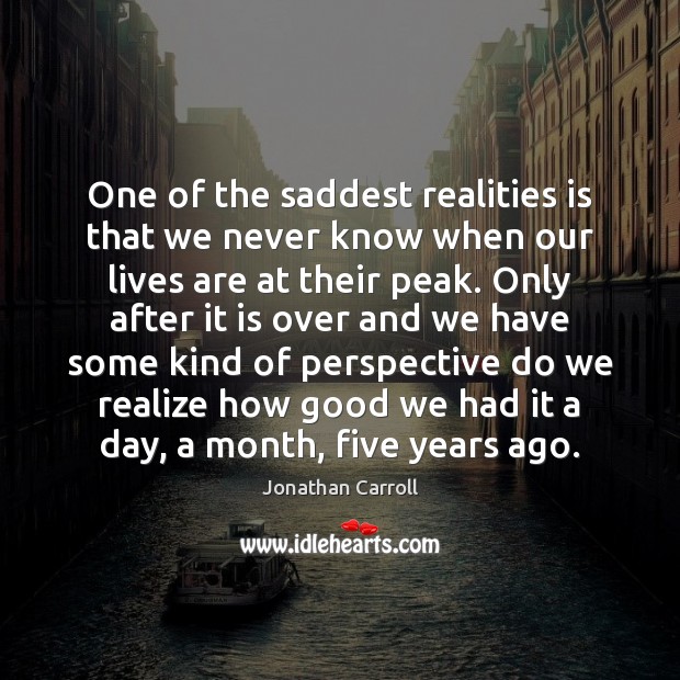 One of the saddest realities is that we never know when our 