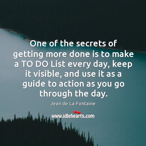 One of the secrets of getting more done is to make a to do list every day, keep it visible. Image