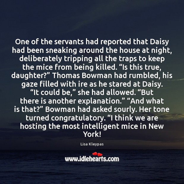 One of the servants had reported that Daisy had been sneaking around Lisa Kleypas Picture Quote