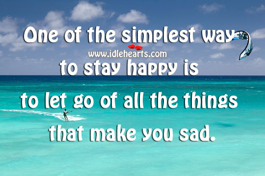 One of the simplest way to stay happy Let Go Quotes Image