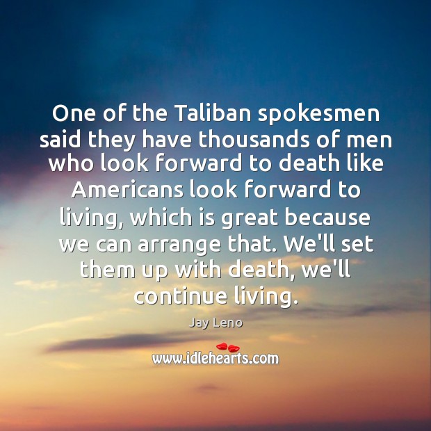 One of the Taliban spokesmen said they have thousands of men who Image