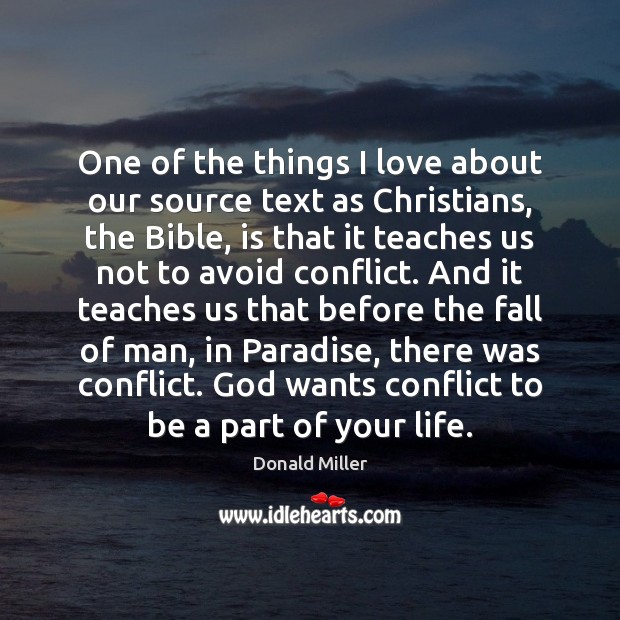 One of the things I love about our source text as Christians, Donald Miller Picture Quote