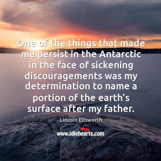 One of the things that made me persist in the antarctic in the face of sickening discouragements Image