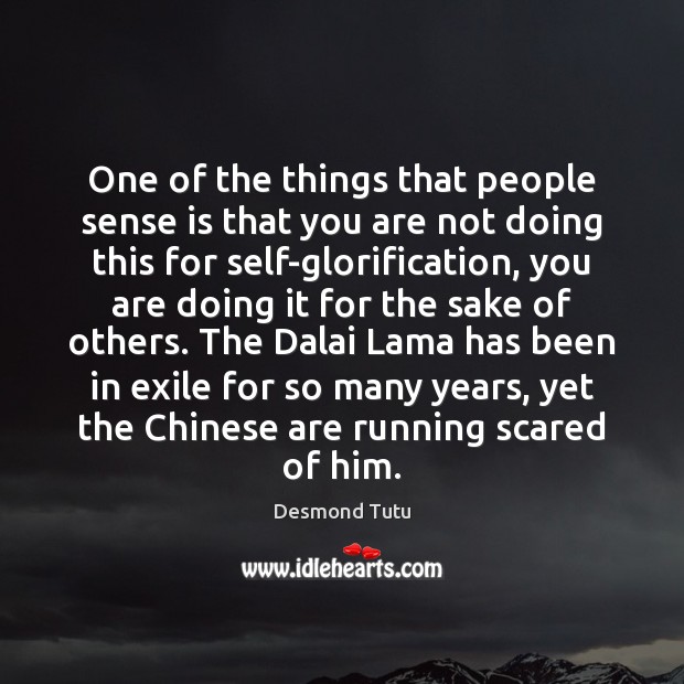 One of the things that people sense is that you are not Desmond Tutu Picture Quote