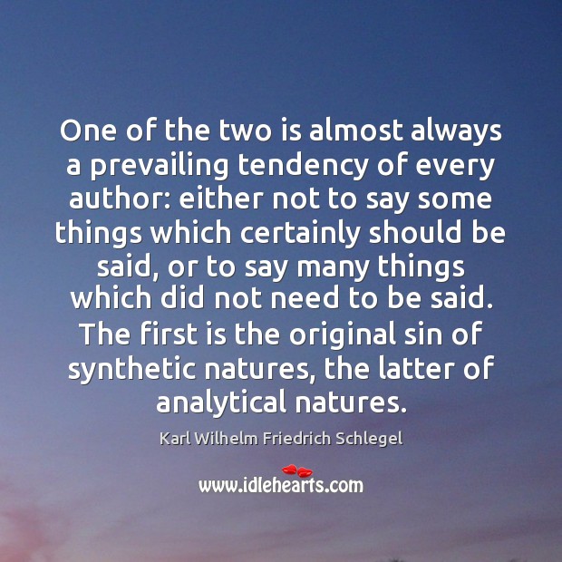 One of the two is almost always a prevailing tendency of every Karl Wilhelm Friedrich Schlegel Picture Quote