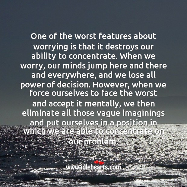 One of the worst features about worrying is that it destroys our Dale Carnegie Picture Quote