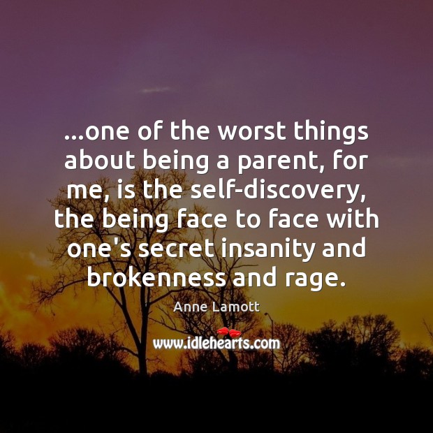 …one of the worst things about being a parent, for me, is Secret Quotes Image