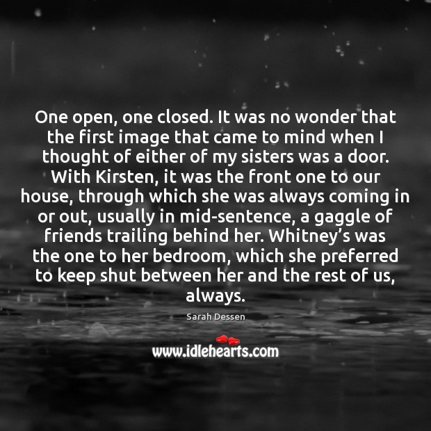 One open, one closed. It was no wonder that the first image Sarah Dessen Picture Quote