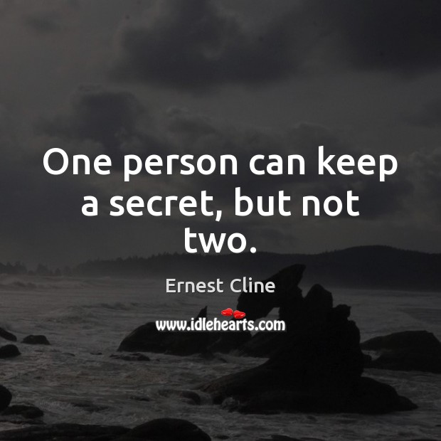 One person can keep a secret, but not two. Image