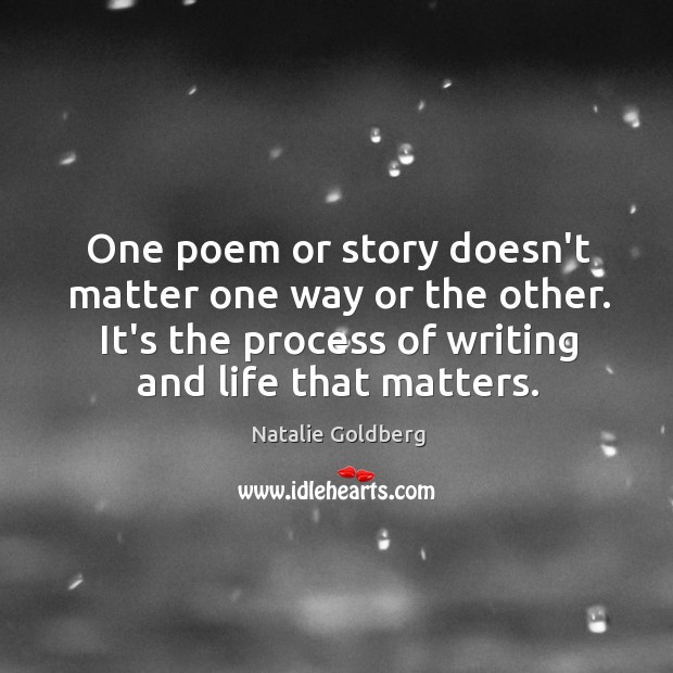 One poem or story doesn’t matter one way or the other. It’s Image