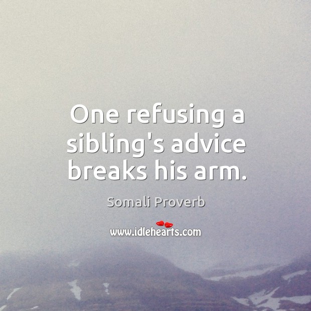 One refusing a sibling’s advice breaks his arm. Somali Proverbs Image