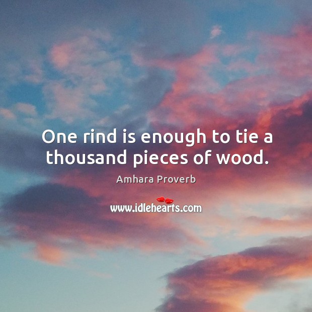 One rind is enough to tie a thousand pieces of wood. Image
