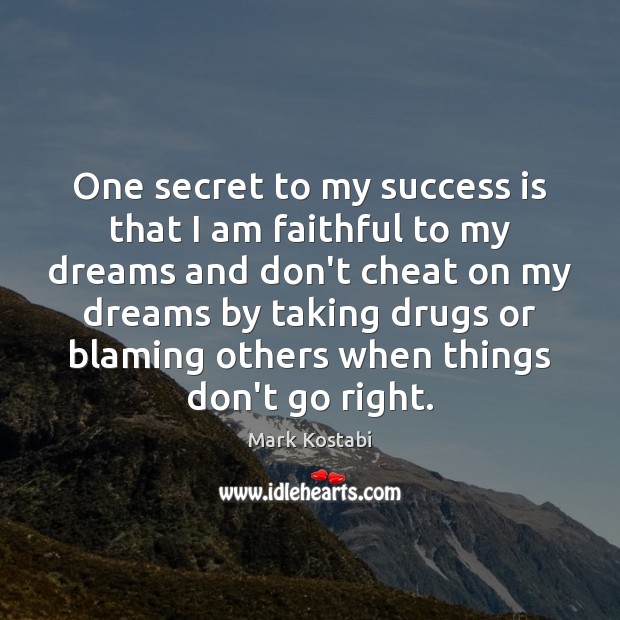 One secret to my success is that I am faithful to my Cheating Quotes Image