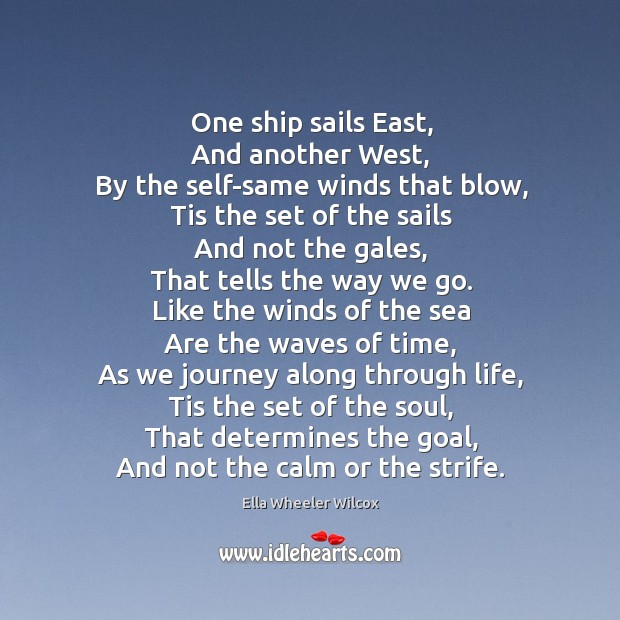 One ship sails east, and another west, by the self-same winds that blow Journey Quotes Image
