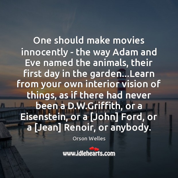 One should make movies innocently – the way Adam and Eve named Image