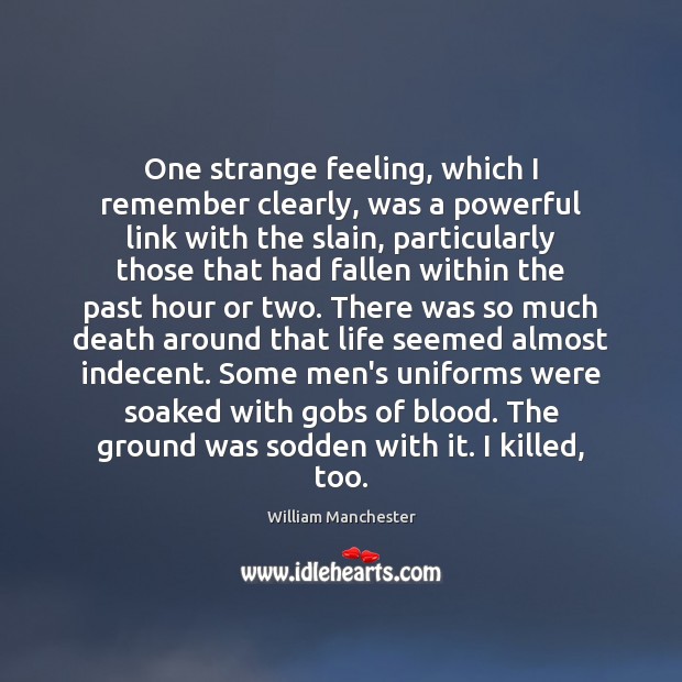 One strange feeling, which I remember clearly, was a powerful link with Image