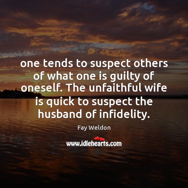 One tends to suspect others of what one is guilty of oneself. Guilty Quotes Image