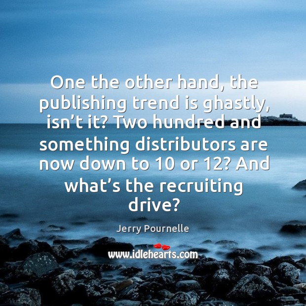 One the other hand, the publishing trend is ghastly, isn’t it? Image