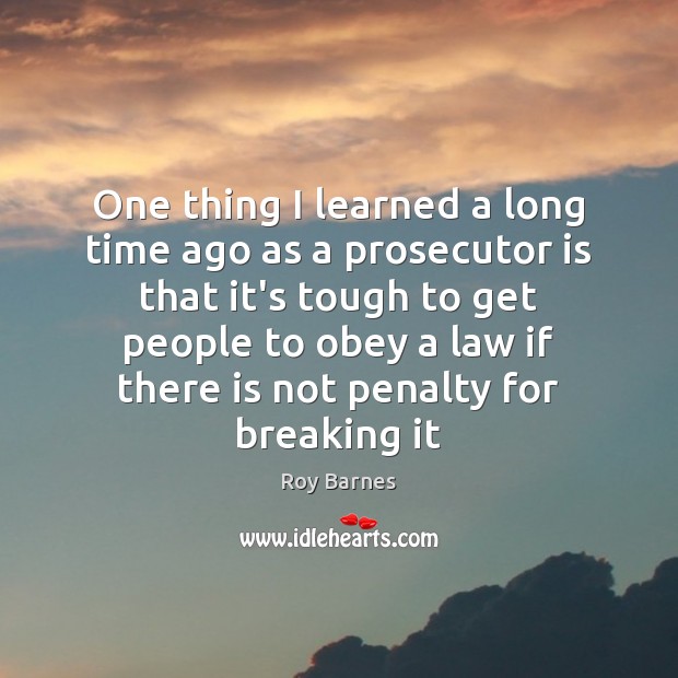 One thing I learned a long time ago as a prosecutor is Image