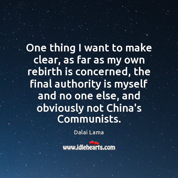 One thing I want to make clear, as far as my own Dalai Lama Picture Quote