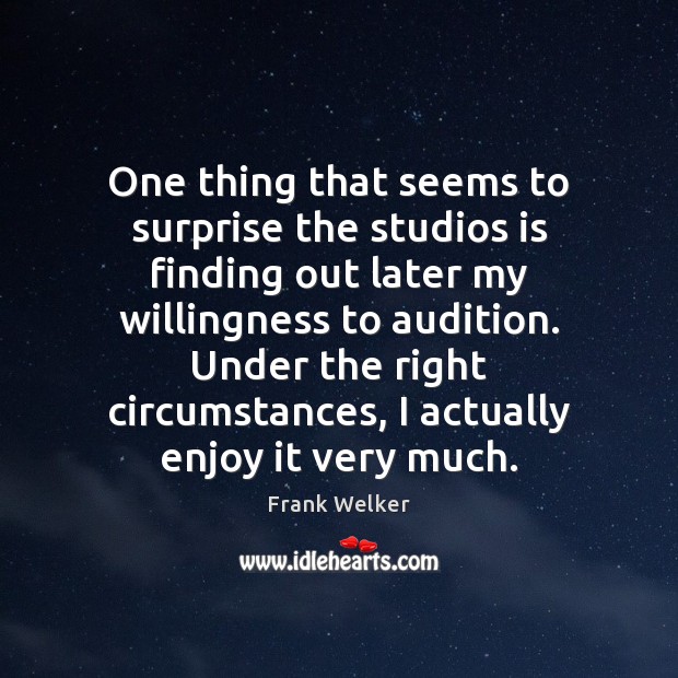 One thing that seems to surprise the studios is finding out later Frank Welker Picture Quote