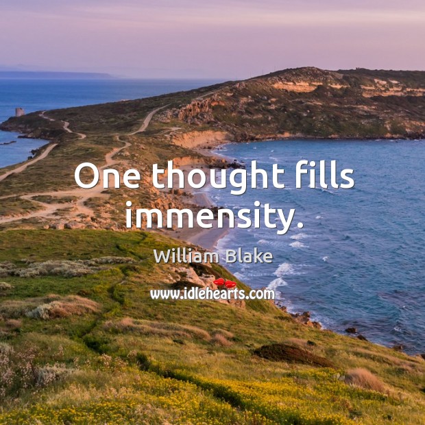 One thought fills immensity. Image