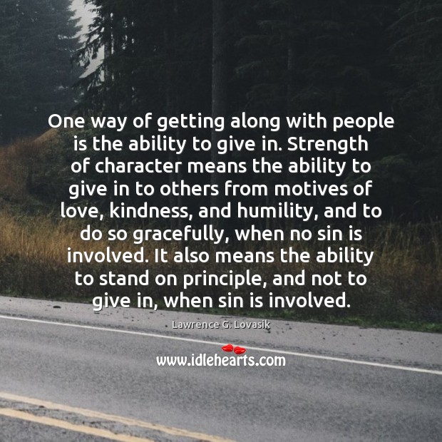 One way of getting along with people is the ability to give Lawrence G. Lovasik Picture Quote