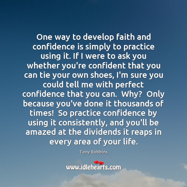 One way to develop faith and confidence is simply to practice using Image