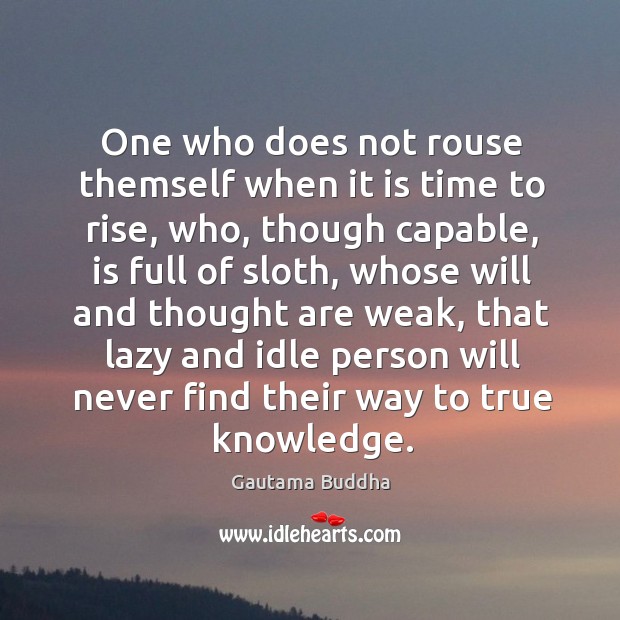 One who does not rouse themself when it is time to rise, Image