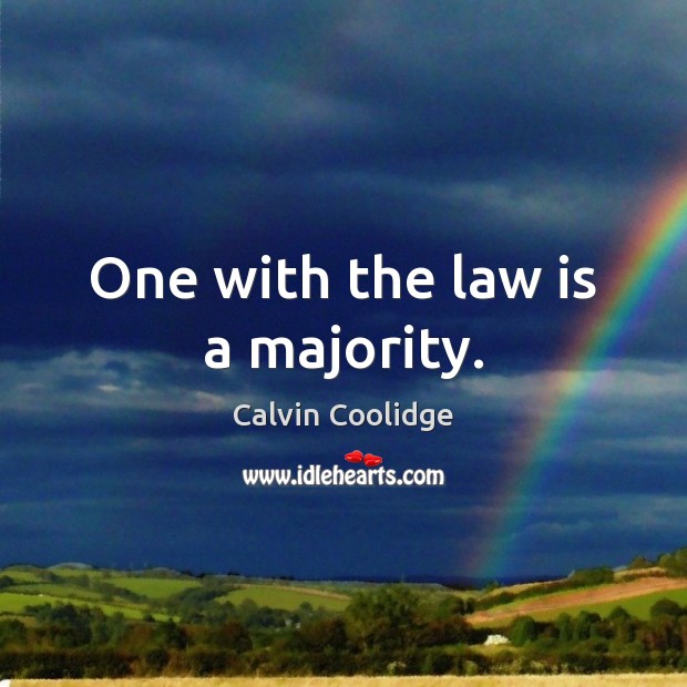 One with the law is a majority. Calvin Coolidge Picture Quote
