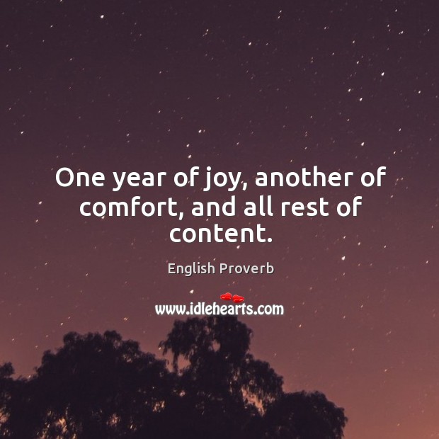 One year of joy, another of comfort, and all rest of content. Image