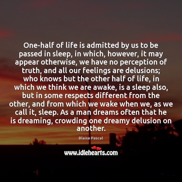 One-half of life is admitted by us to be passed in sleep, Dreaming Quotes Image