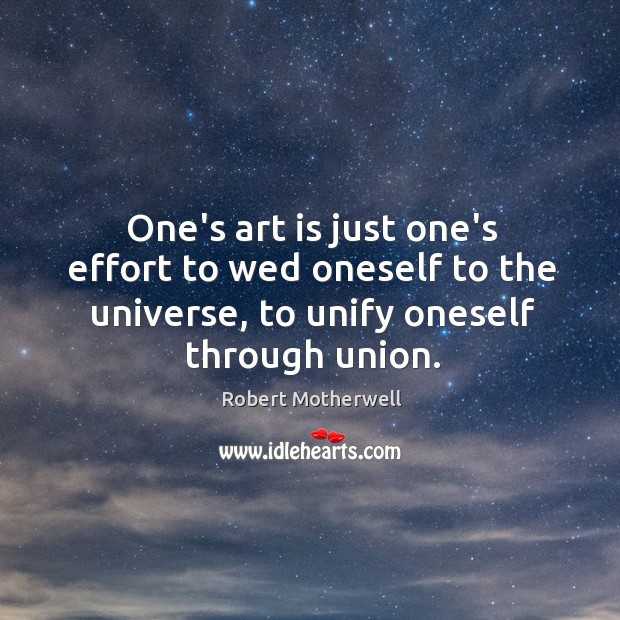 One’s art is just one’s effort to wed oneself to the universe, Image