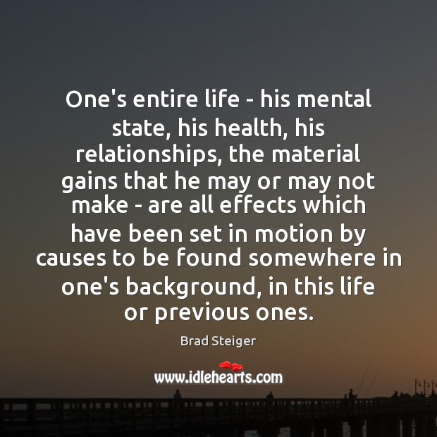 One’s entire life – his mental state, his health, his relationships, the Image