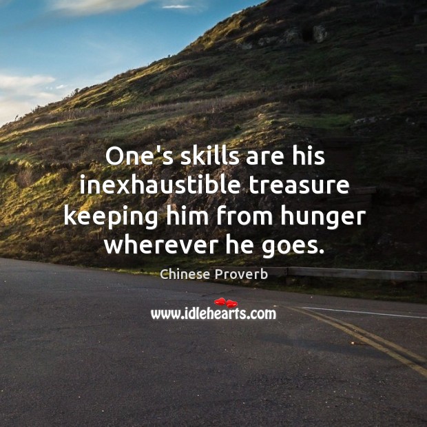 One’s skills are his inexhaustible treasure keeping him Chinese Proverbs Image