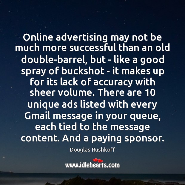 Online advertising may not be much more successful than an old double-barrel, Douglas Rushkoff Picture Quote
