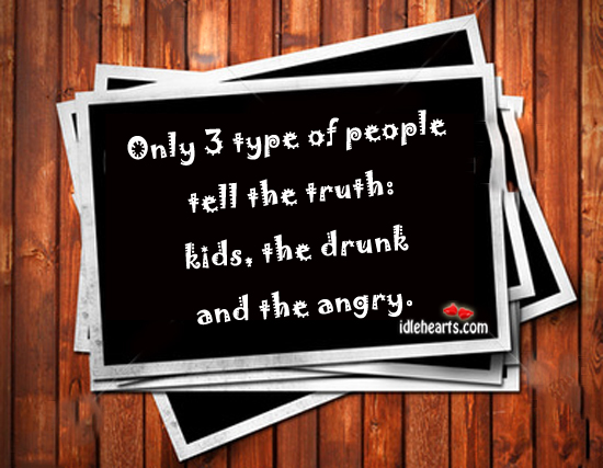 Only 3 types of people tell the truth Image