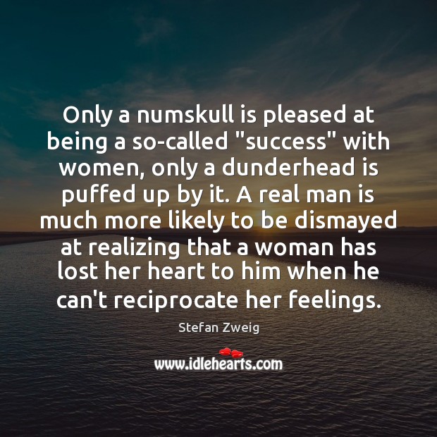 Only a numskull is pleased at being a so-called “success” with women, Image