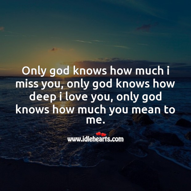 Only God knows how deep I love you Love Messages Image