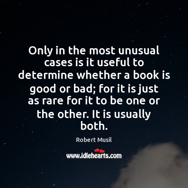 Only in the most unusual cases is it useful to determine whether Robert Musil Picture Quote